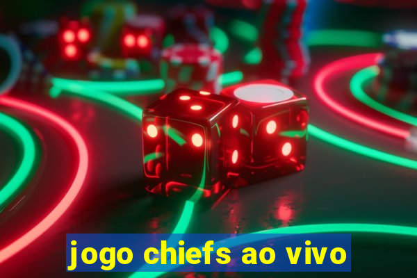 jogo chiefs ao vivo