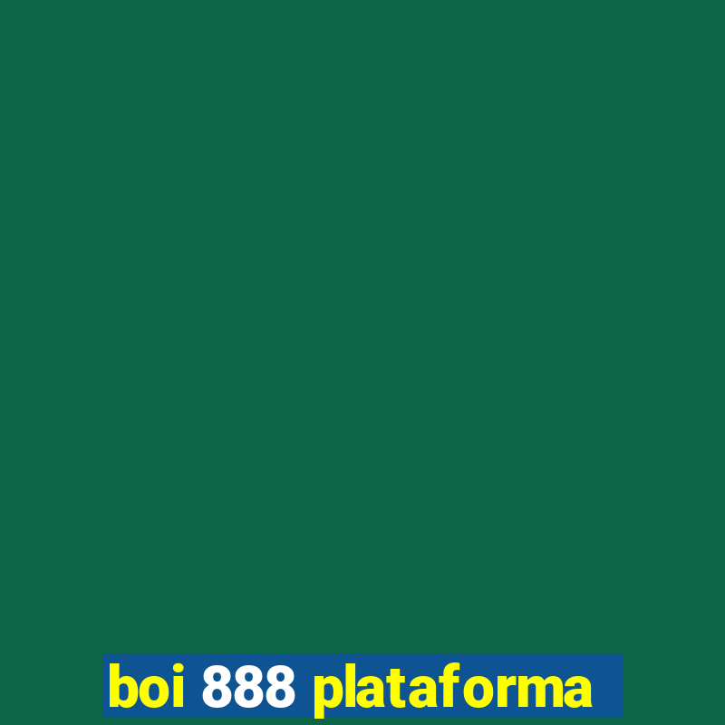 boi 888 plataforma