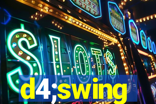 d4;swing