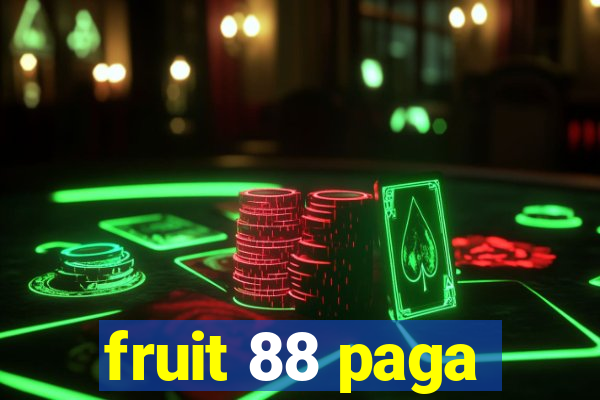 fruit 88 paga