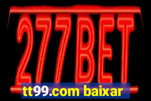 tt99.com baixar