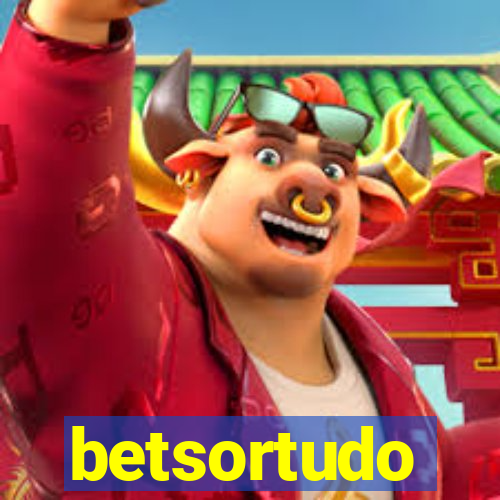 betsortudo