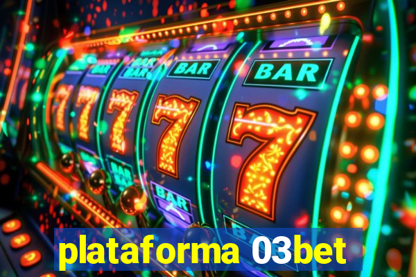 plataforma 03bet