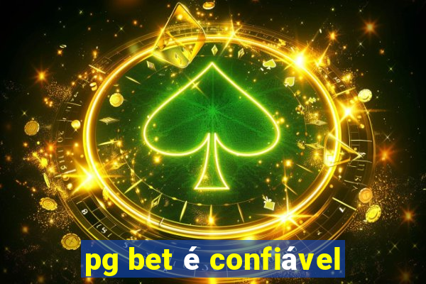 pg bet é confiável