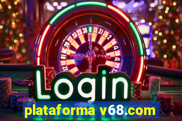 plataforma v68.com