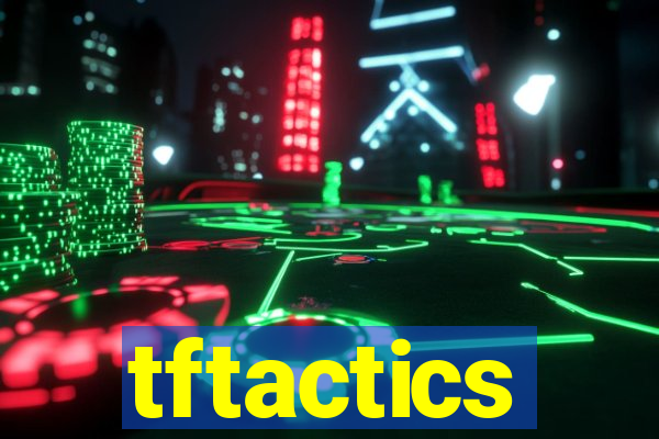 tftactics