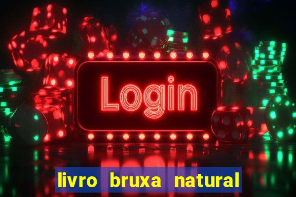 livro bruxa natural pdf gratis