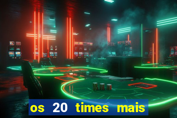 os 20 times mais antigos do brasil