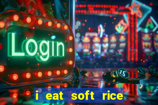 i eat soft rice in another world pt br