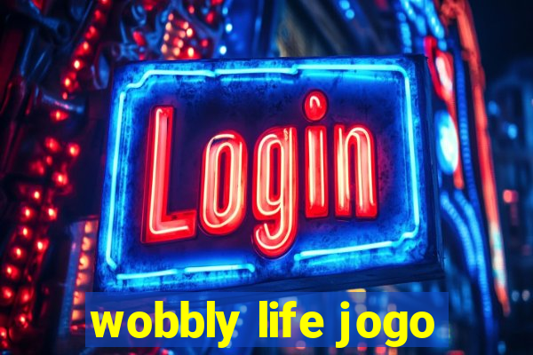 wobbly life jogo