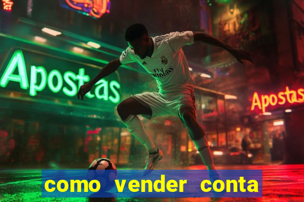 como vender conta de jogo