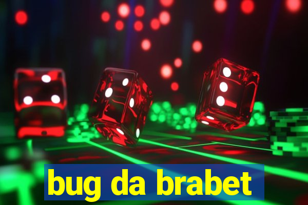 bug da brabet