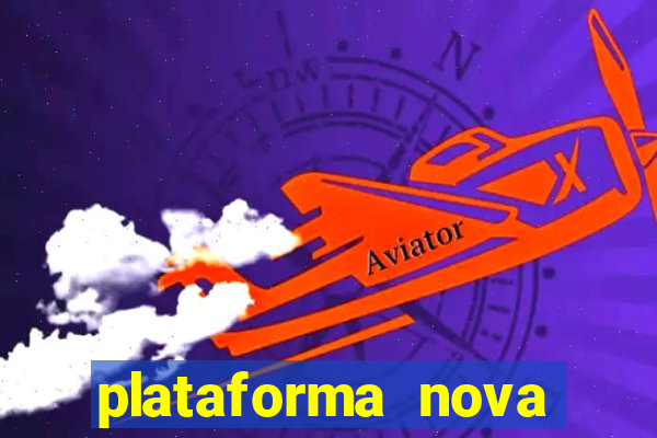 plataforma nova pagando muito hoje