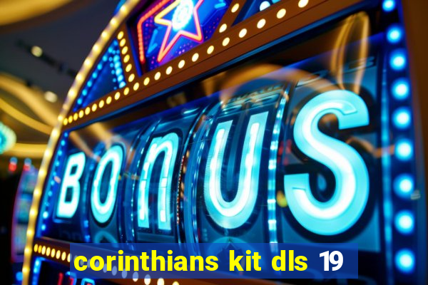 corinthians kit dls 19