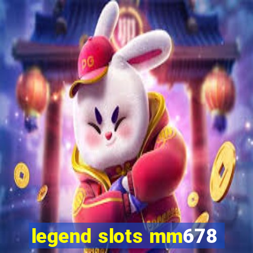 legend slots mm678