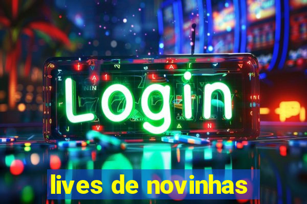 lives de novinhas