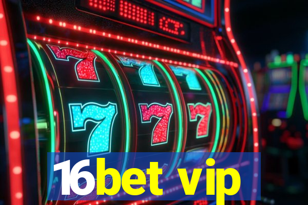 16bet vip