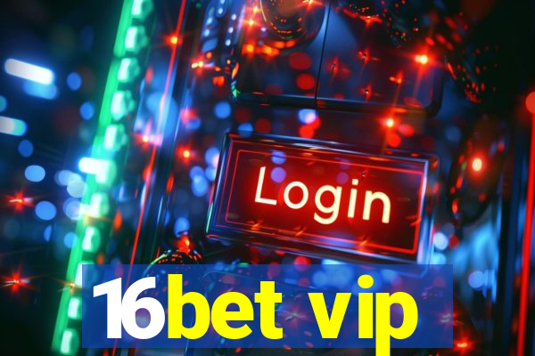 16bet vip