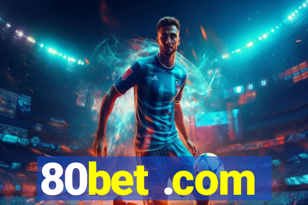 80bet .com