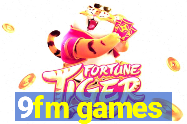 9fm games