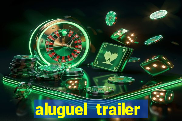 aluguel trailer porto alegre