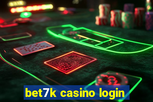 bet7k casino login