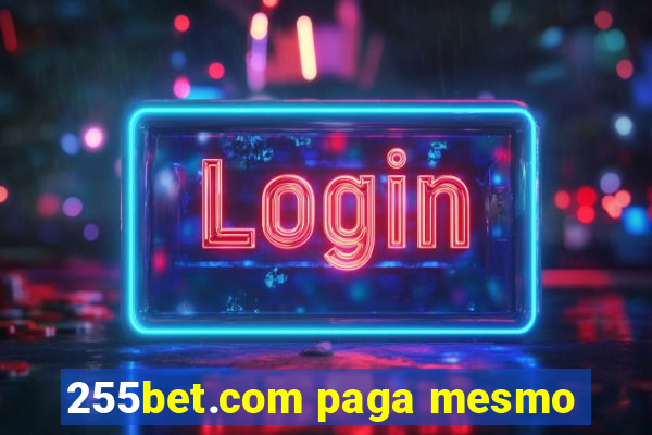 255bet.com paga mesmo