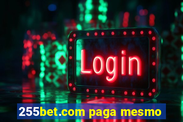 255bet.com paga mesmo