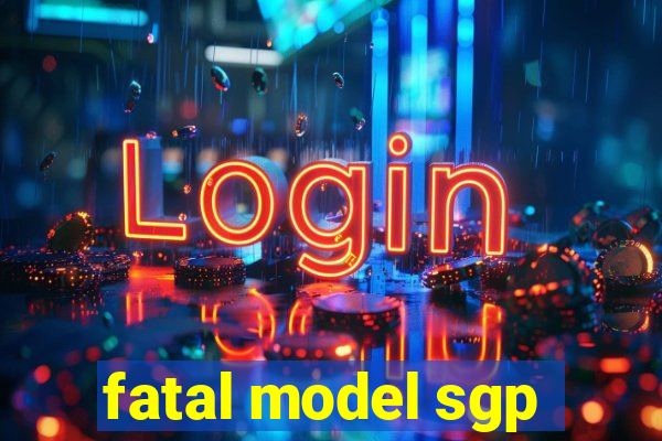 fatal model sgp