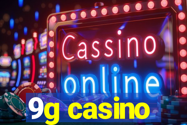 9g casino