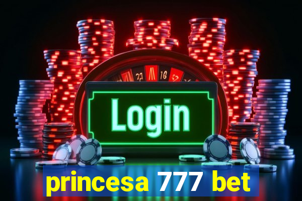 princesa 777 bet