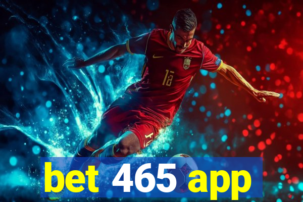 bet 465 app