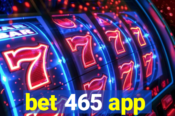 bet 465 app