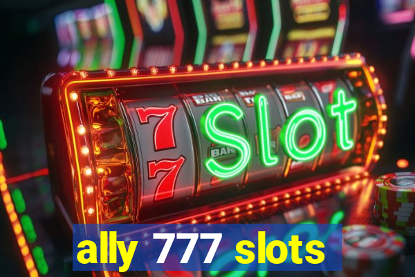 ally 777 slots