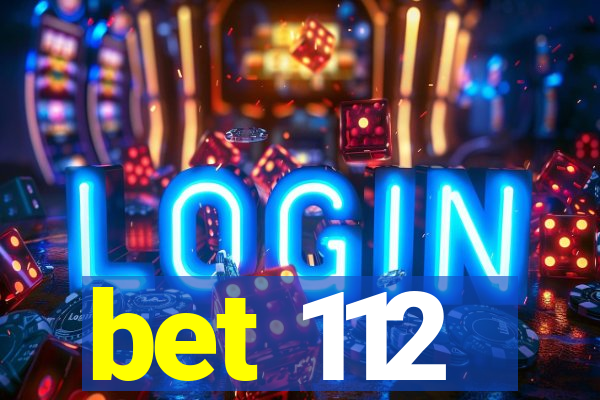 bet 112