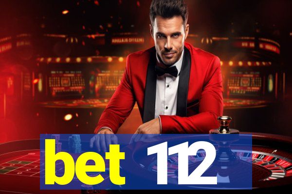 bet 112