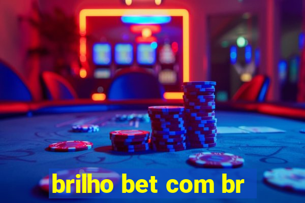 brilho bet com br