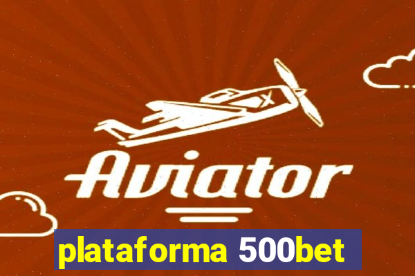 plataforma 500bet