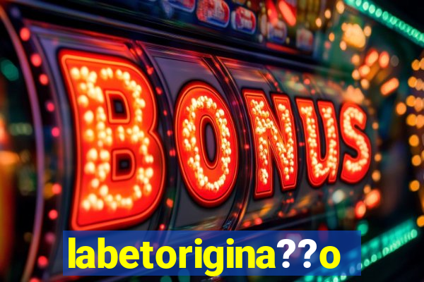 labetorigina??o