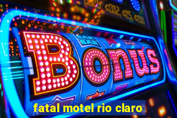 fatal motel rio claro