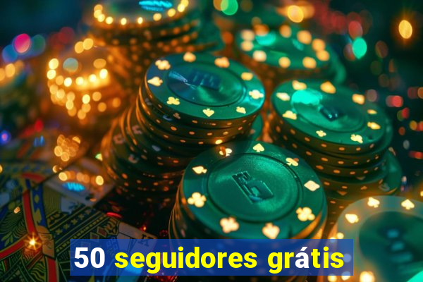 50 seguidores grátis