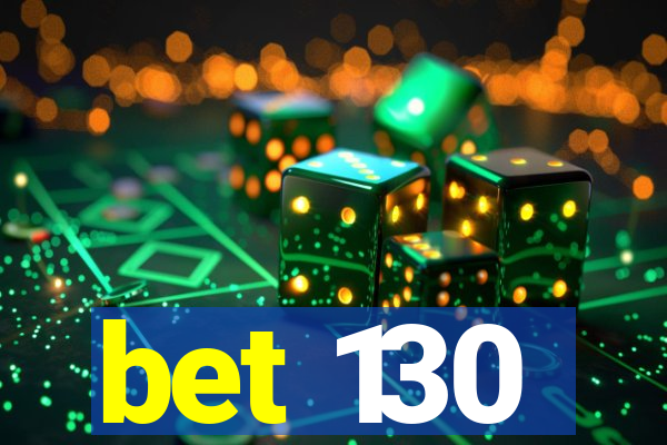 bet 130