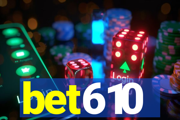 bet610