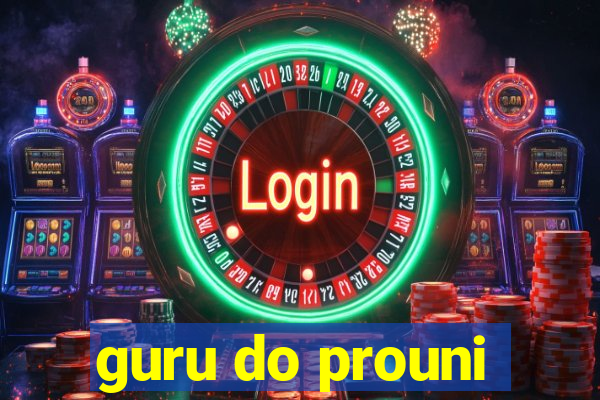 guru do prouni