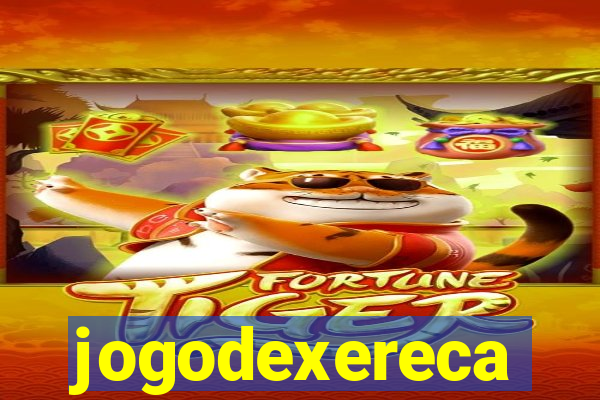 jogodexereca