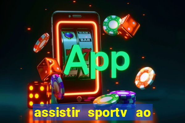 assistir sportv ao vivo agora