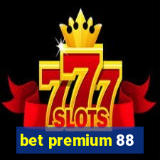 bet premium 88