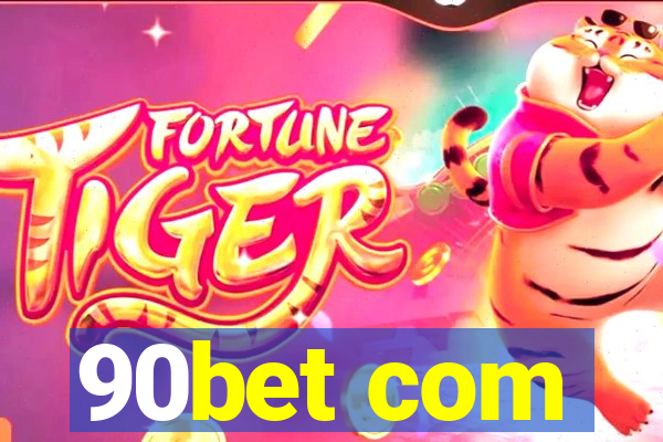 90bet com