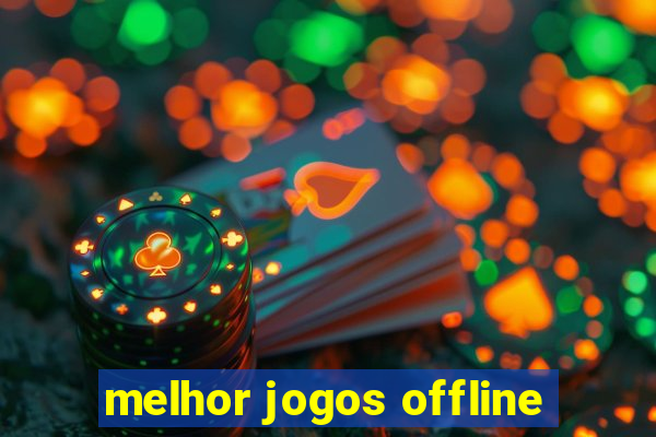 melhor jogos offline