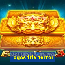 jogos friv terror